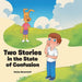 Two Stories in the State of Confusion
