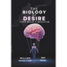 The Biology of Desire: Your Brain & Behavior