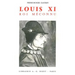 Louis XI, Un Roi Entre Deux Mondes