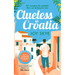 Clueless in Croatia: An Uplifting and Heart-Warming Enemies-To-Lovers Grumpy-Sunshine Second Chance Romance.