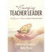 The Emerging Teacher Leader: Six Dynamic Practices to Nurture Professional Growth (Six Dynamic Practices to Build Teacher Leaders)