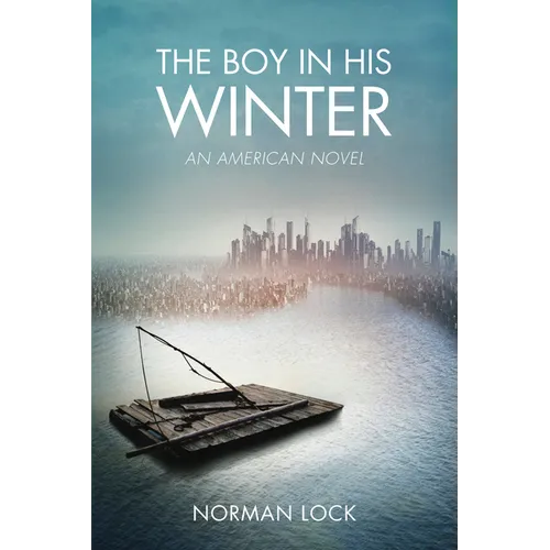 The Boy in His Winter: An American Novel
