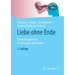 Liebe Ohne Ende: Liebesbiografische Erzählungen Vom Leben