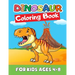 Dinosaur Coloring Book for Kids Ages 4-8: Great Gift for Boys & Girls, Ages 2-4, 3-5, 4-8. A Dinosaur Activity Book Adventure for Boys & Girls, Kinder
