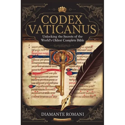Codex Vaticanus: Unlocking the Secrets of the World's Oldest Complete Bible