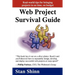 Web Project Survival Guide: Real World Tips for Bringing Projects in on Time, on Budget'