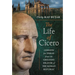 The Life of Cicero: Lessons for Today from the Greatest Orator of the Roman Republic