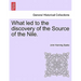 What Led to the Discovery of the Source of the Nile.
