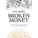 Broken Money: Why Our Financial System is Failing Us and How We Can Make it Better