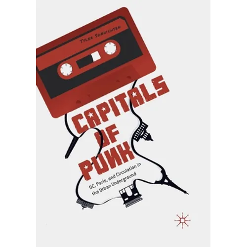 Capitals of Punk: DC, Paris, and Circulation in the Urban Underground