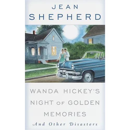 Wanda Hickey's Night of Golden Memories: And Other Disasters