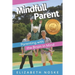Mindfull Parent: Parenting with the Brain in Mind