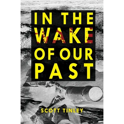 In the Wake of Our Past