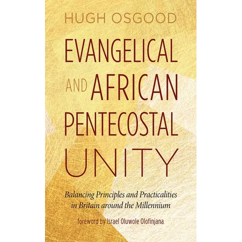Evangelical and African Pentecostal Unity: Balancing Principles and Practicalities in Britain Around the Millennium