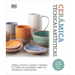 Ceramica. Tecnicas Artisticas (Complete Pottery Techniques)