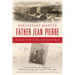 Shreveport Martyr Father Jean Pierre: Fearful Steps Strengthened by Hope