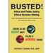 Busted! Police and Public Safety Ethical Decision-Making: What Psychologists, Mental Health Professionals and LE Professionals Need to Know
