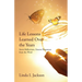 Life Lessons Learned Over the Years: Sweet Reflections, Sincere Responses from the Word