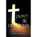 Don't Be Deceived: Love of the Truth versus Deadly Demon Doctrine