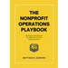 The Nonprofit Operations Playbook: Understanding Nonprofit Operations for Mission-Driven Organizations