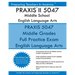PRAXIS II 5047 Middle School English Language Arts: PRAXIS II English 5047 Exam