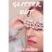 Glitter Out