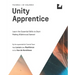Unity Apprentice (First Edition): Learn the Essential Skills to Start Making 3D(elicious) Games