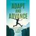 Adapt and Advance: A Faith-Based Step-by-Step Guide to Turning Trials into Triumphs