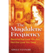 The Magdalene Frequency: Become the Love You Are, Not the Love You Seek