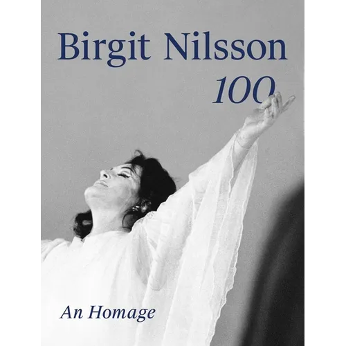 Birgit Nilsson: 100: An Homage