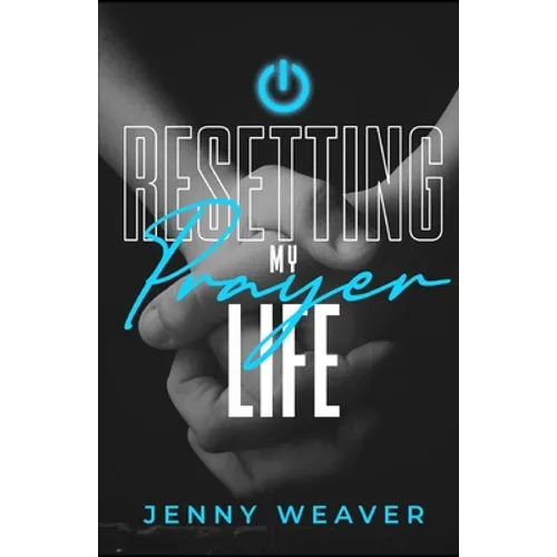 Resetting My Prayer Life