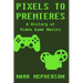 Pixels to Premieres: A History of Video Game Movies