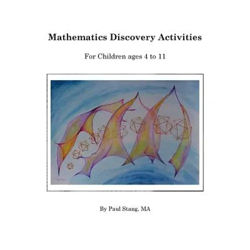 Mathematics Discovery Activities: For Children ages 4 to 11