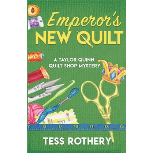 Emperor's New Quilt: A Taylor Quinn Quilt Shop Mystery