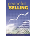 Peaceful Selling: Easy Sales Techniques to Grow Your Small Business