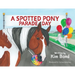 A Spotted Pony Parade Day