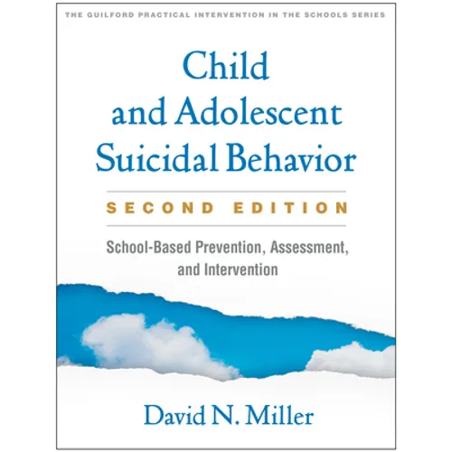 Child and Adolescent Suicidal Behavior: School-Based Prevention, Assessment, and Intervention