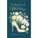 For the Love of Weddings