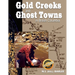 Gold Creeks and Ghost Towns in BC: In British Columbia