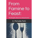 From Famine to Feast: : My thoughts about my eating disorder.