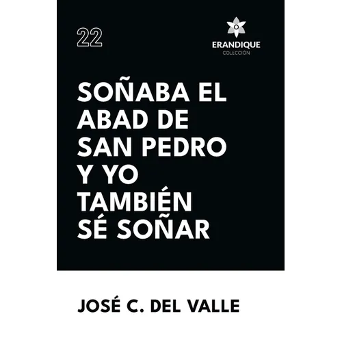 Soñaba el abad de San Pedro y yo también sé soñar