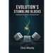 Evolution's Stumbling Blocks: Challenging Assumptions, Exploring Purpose