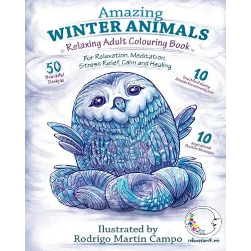 RELAXING Adult Colouring Book: AMAZING WINTER ANIMALS - For RELAXATION, MEDITATION, STRESS RELIEF, CALM and HEALING