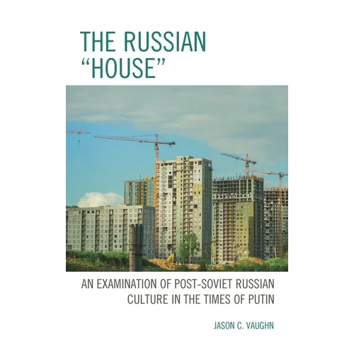 Russian "House": An Examination of Post-Soviet Russian Culture in the Times of Putin