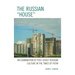 Russian "House": An Examination of Post-Soviet Russian Culture in the Times of Putin