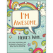 I'm Awesome. Here's Why...: 110 Lists, Activities, and Prompts to Remind You Why You're Amazing