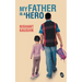 My Father is a Hero