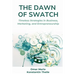 The Dawn of Swatch: Timeless Strategies in Business, Marketing, and Entrepreneurship