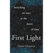 First Light: Switching on Stars at the Dawn of Time, Revised Edition