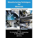 Manufacturing Techniques for Materials: Engineering and Engineered